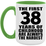 38th Birthday First 38 Years of Childhood Are The Hardest - 15oz Accent Mug Green