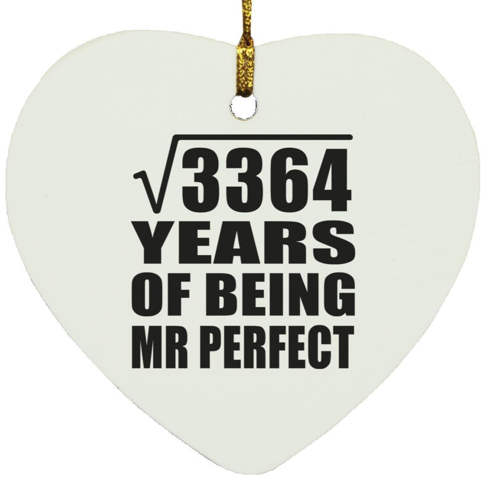 58th Anniversary Square Root of 3364 Years of Mr Perfect - Heart Ornament