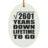 51st Anniversary Square Root of 2601 Years Lifetime To Go - Oval Ornament