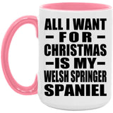 All I Want For Christmas Is My Welsh Springer Spaniel - 15oz Accent Mug Pink