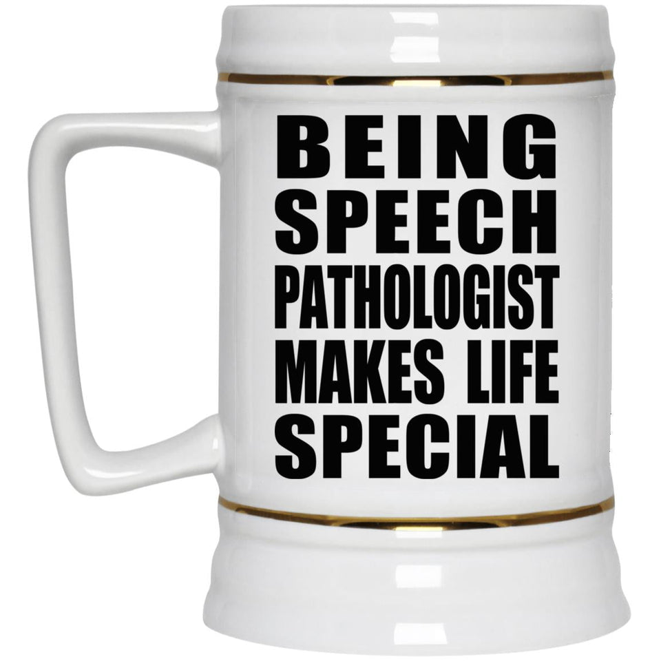 Being Speech Pathologist Makes Life Special - Beer Stein