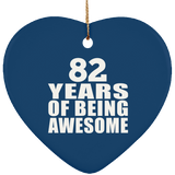 82nd Birthday 82 Years Of Being Awesome - Heart Ornament