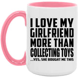 I Love My Girlfriend More Than Collecting Toys - 15oz Accent Mug Pink