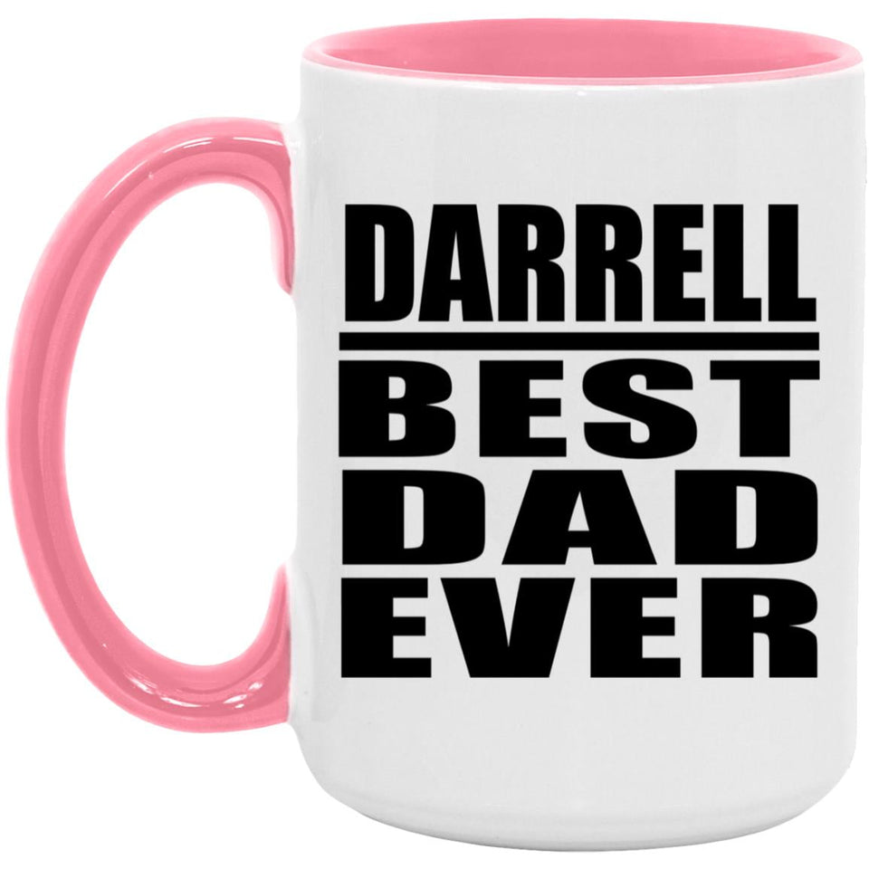 Darrell Best Dad Ever - 15oz Accent Mug Pink