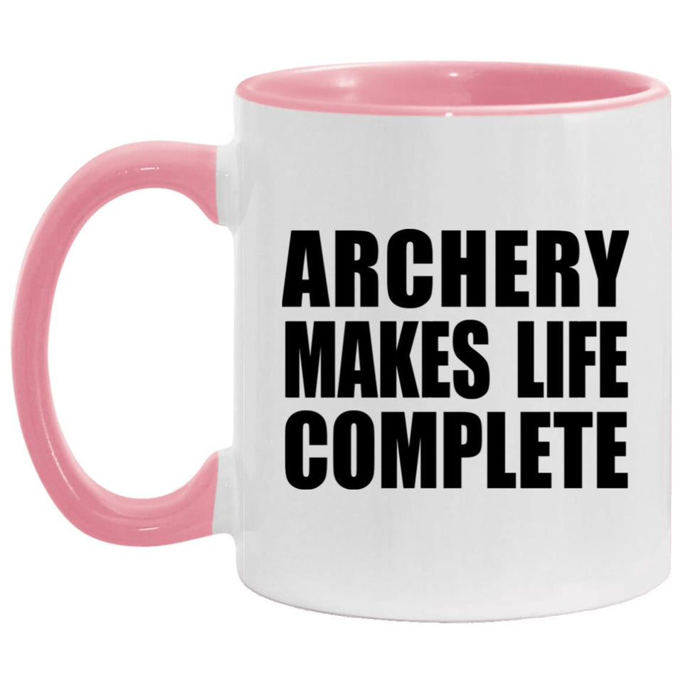 Archery Makes Life Complete - 11oz Accent Mug Pink