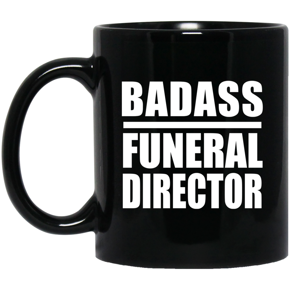 Badass Funeral Director - 11oz Coffee Mug Black
