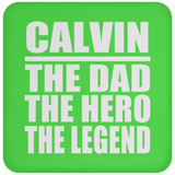 Calvin The Dad The Hero The Legend - Drink Coaster