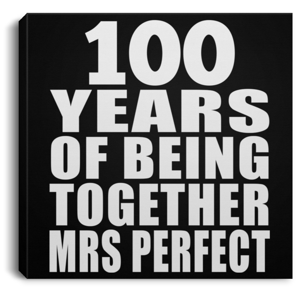 100th Anniversary 100 Years Of Being Mrs Perfect - Canvas Square
