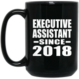Executive Assistant Since 2018 - 15 Oz Coffee Mug Black