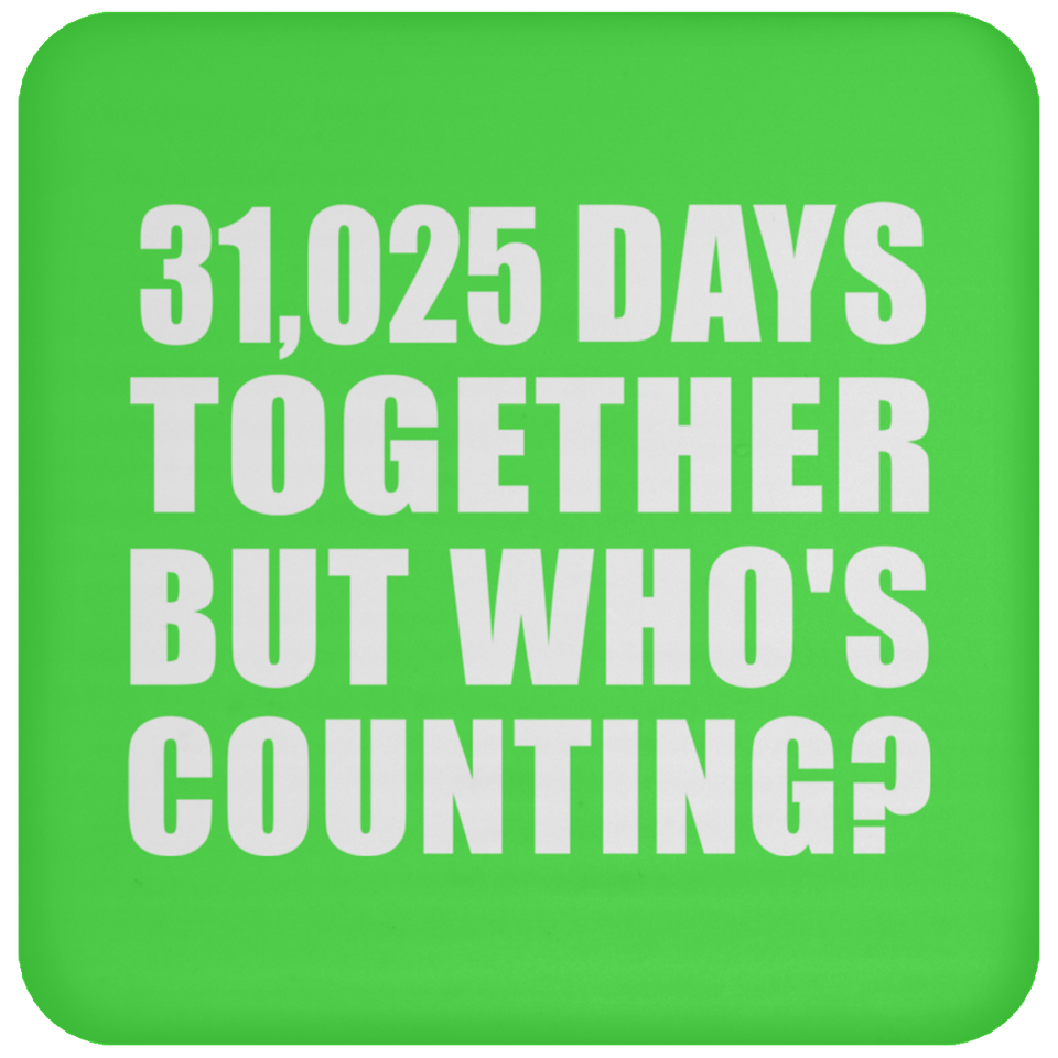 85th Anniversary 31,025 Days Together But Who's Counting - Drink Coaster