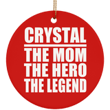 Crystal The Mom The Hero The Legend - Circle Ornament