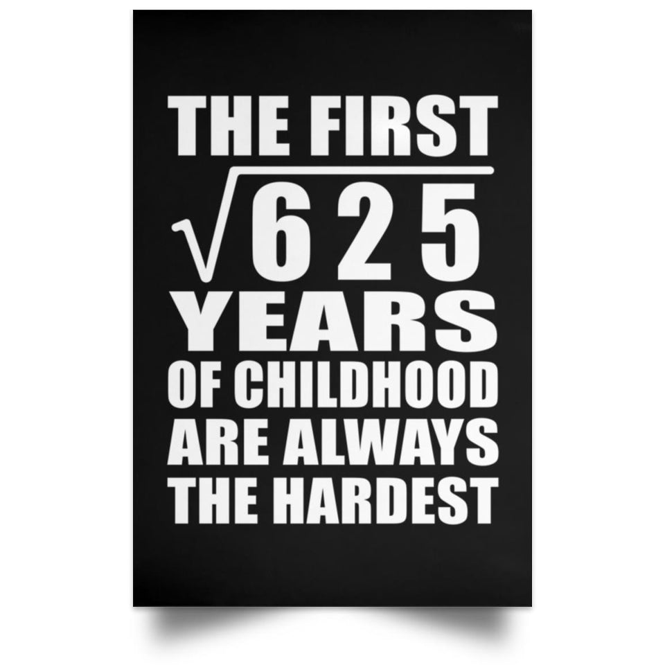 25th Birthday Square Root of 625 Years of Childhood - Poster Portrait