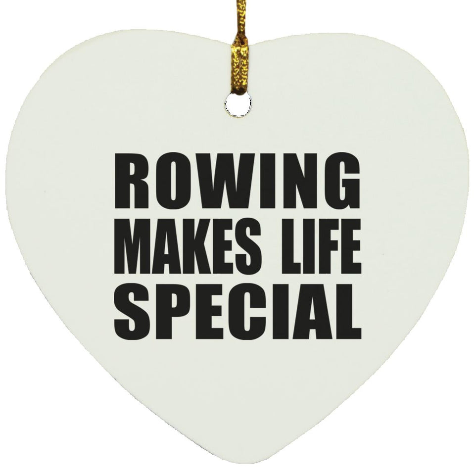 Rowing Makes Life Special - Heart Ornament