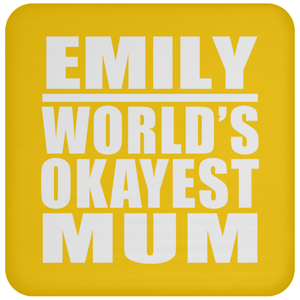 Emily World's Okayest Mum - Drink Coaster
