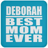 Deborah Best Mom Ever - Drink Coaster