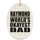 Raymond World's Okayest Dad - Oval Ornament