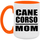 Cane Corso Mom - 15oz Accent Mug Orange