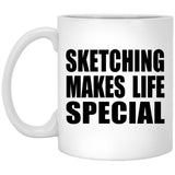 Sketching Makes Life Special - 11oz Coffee Mug