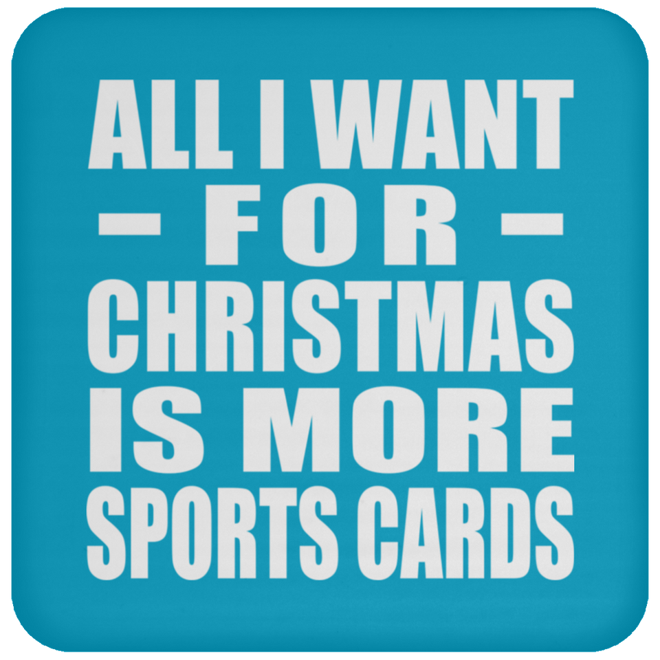 All I Want For Christmas Is More Sports Cards - Coaster