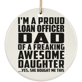 Proud Loan Officer Dad Of Awesome Daughter - Circle Ornament