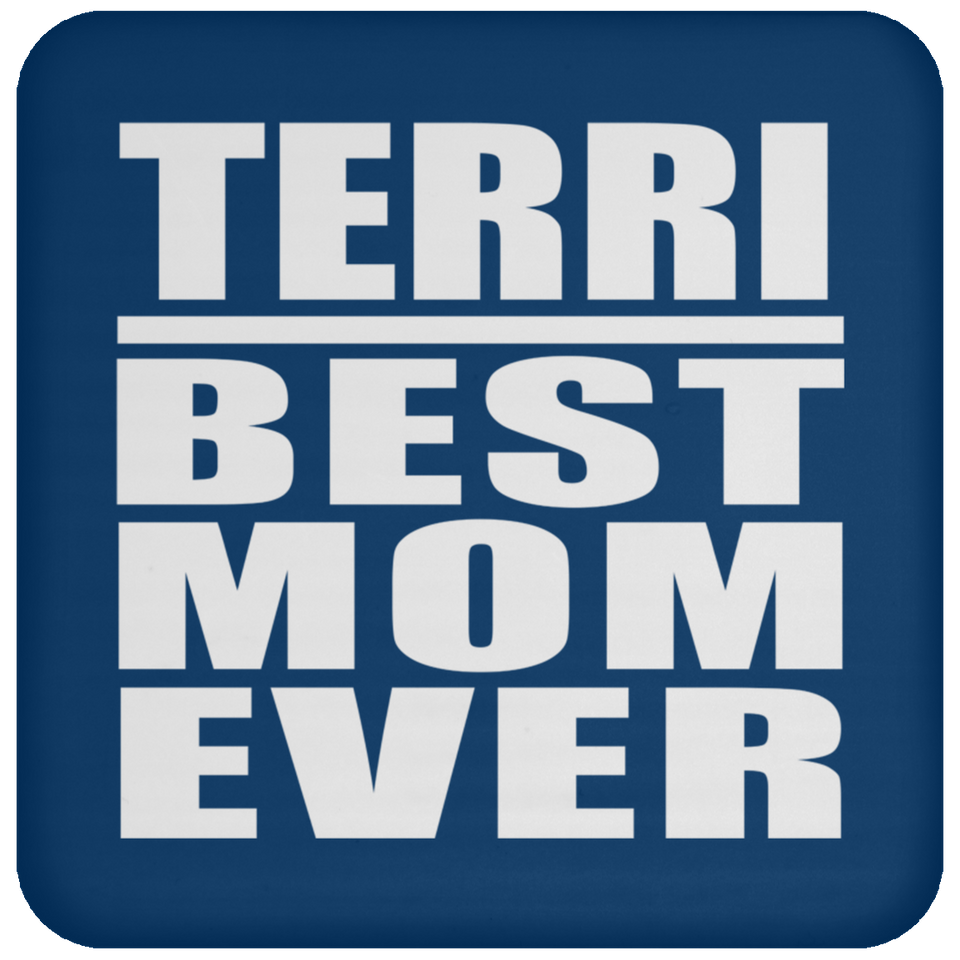 Terri Best Mom Ever - Drink Coaster