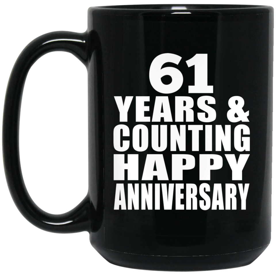 Happy 61st Anniversary 61 Years & Counting - 15 Oz Coffee Mug Black