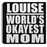 Louise World's Okayest Mom - Canvas Square