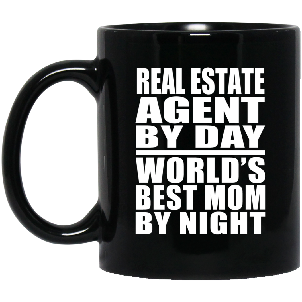 Real Estate Agent By Day World's Best Mom By Night - 11 Oz Coffee Mug Black