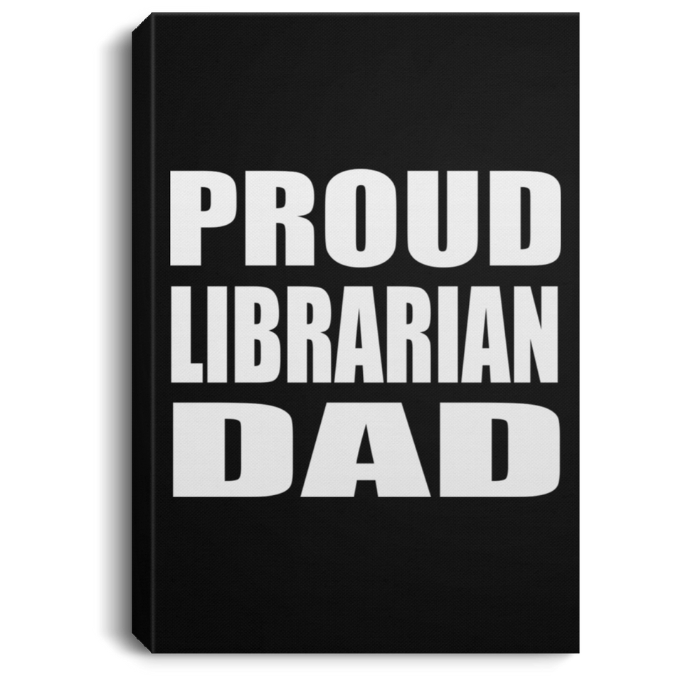 Proud Librarian Dad - Canvas Portrait