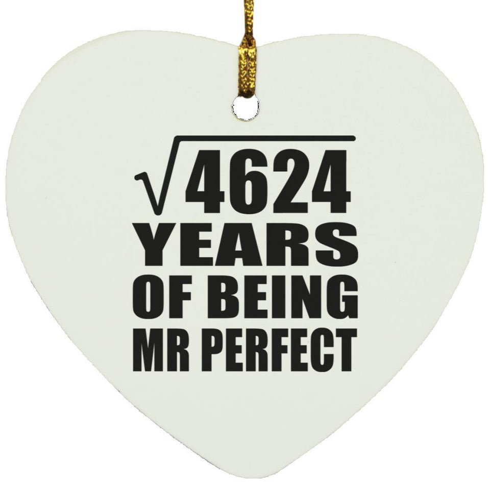 68th Anniversary Square Root of 4624 Years of Mr Perfect - Heart Ornament