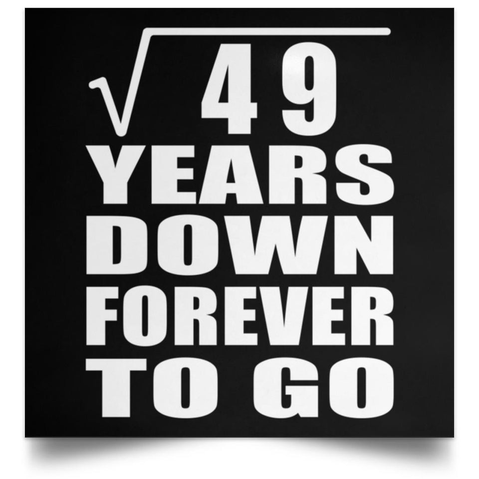 7th Anniversary Square Root of 49 Years Down Forever To Go - Poster Square