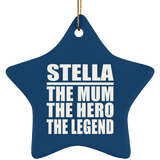 Stella The Mum The Hero The Legend - Star Ornament