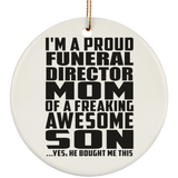 Proud Funeral Director Mom Of Awesome Son - Circle Ornament