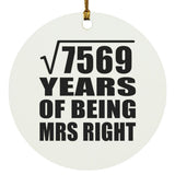 87th Anniversary Square Root of 7569 Years of Being Mrs Right - Circle Ornament