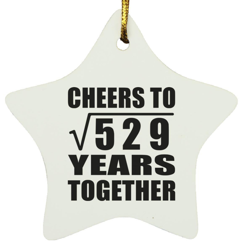 23rd Anniversary Cheers To Square Root of 529 Years Together - Star Ornament