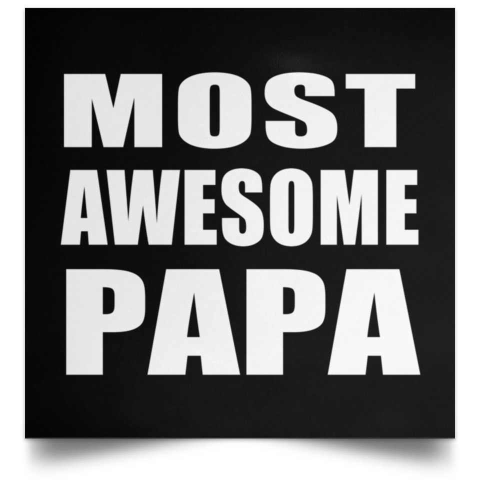 Most Awesome Papa - Poster Square