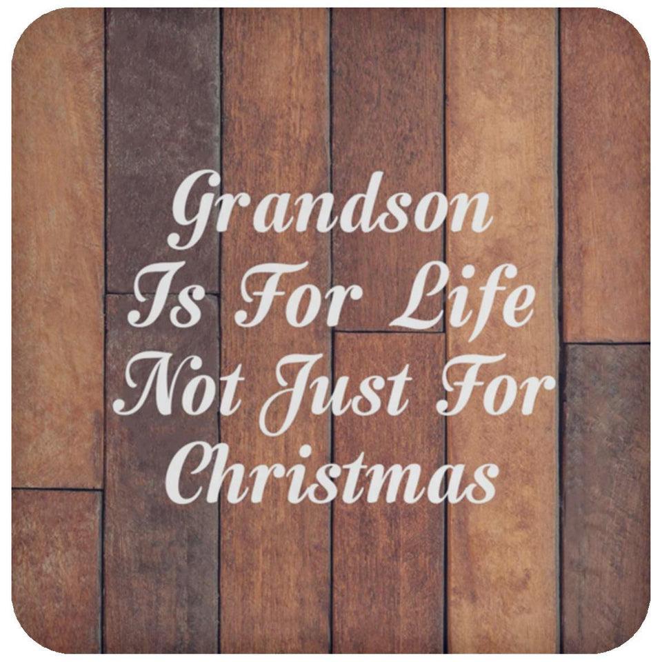 Grandson Is For Life Not Just For Christmas - Drink Coaster E
