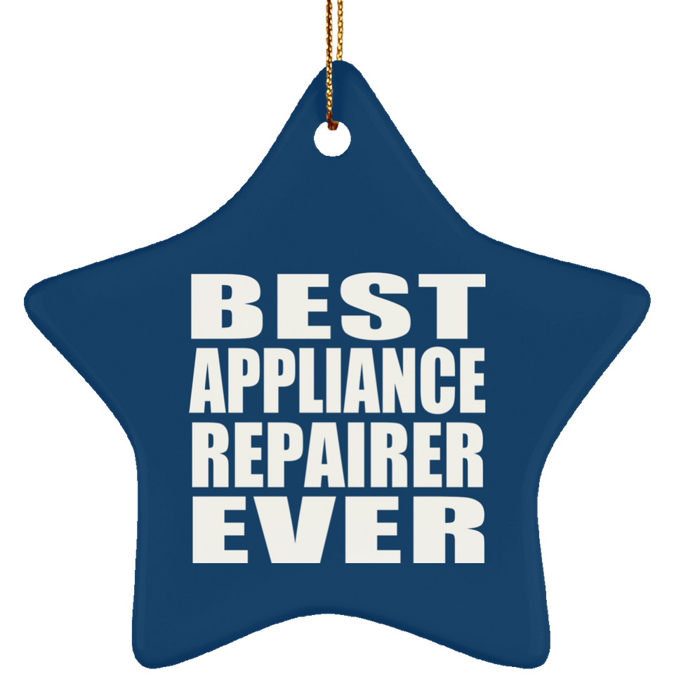 Best Appliance Repairer Ever - Star Ornament