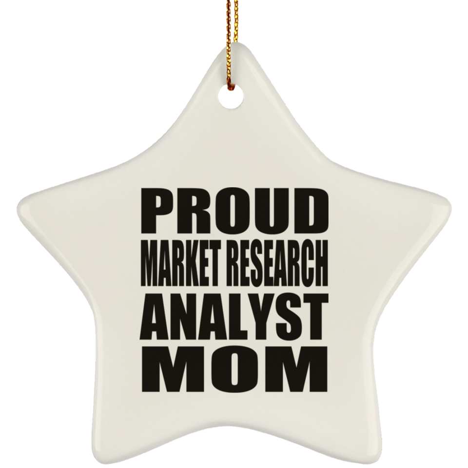 Proud Market Research Analyst Mom - Star Ornament