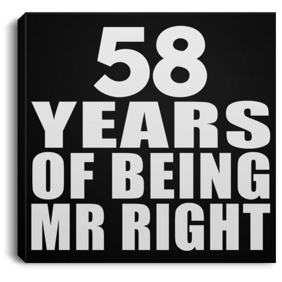 58th Anniversary 58 Years Of Being Mr Right - Canvas Square