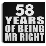 58th Anniversary 58 Years Of Being Mr Right - Canvas Square