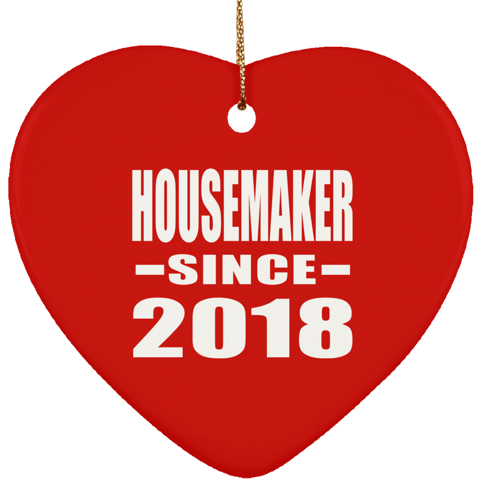 Housemaker Since 2018 - Heart Ornament