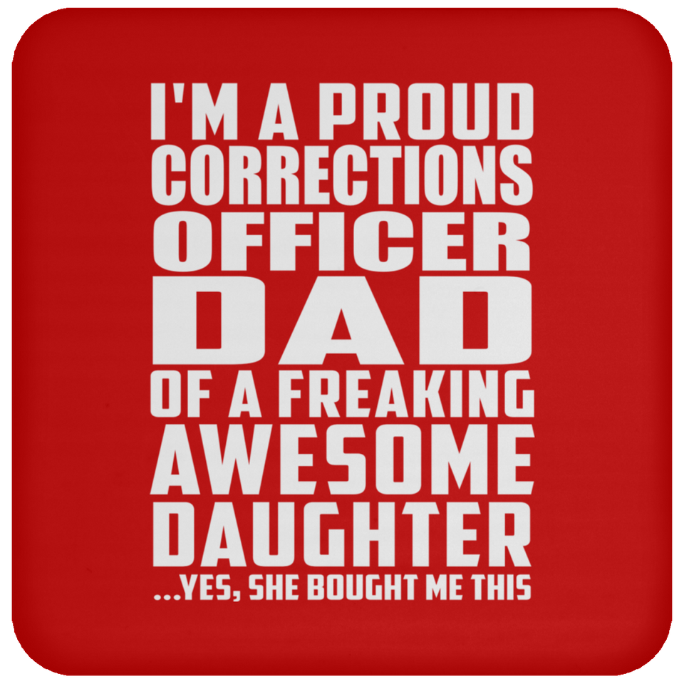 Proud Corrections Officer Dad Of Awesome Daughter - Drink Coaster