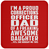 Proud Corrections Officer Dad Of Awesome Daughter - Drink Coaster