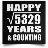 Happy 73rd Anniversary Square Root of 5329 Years & Counting - Poster Square