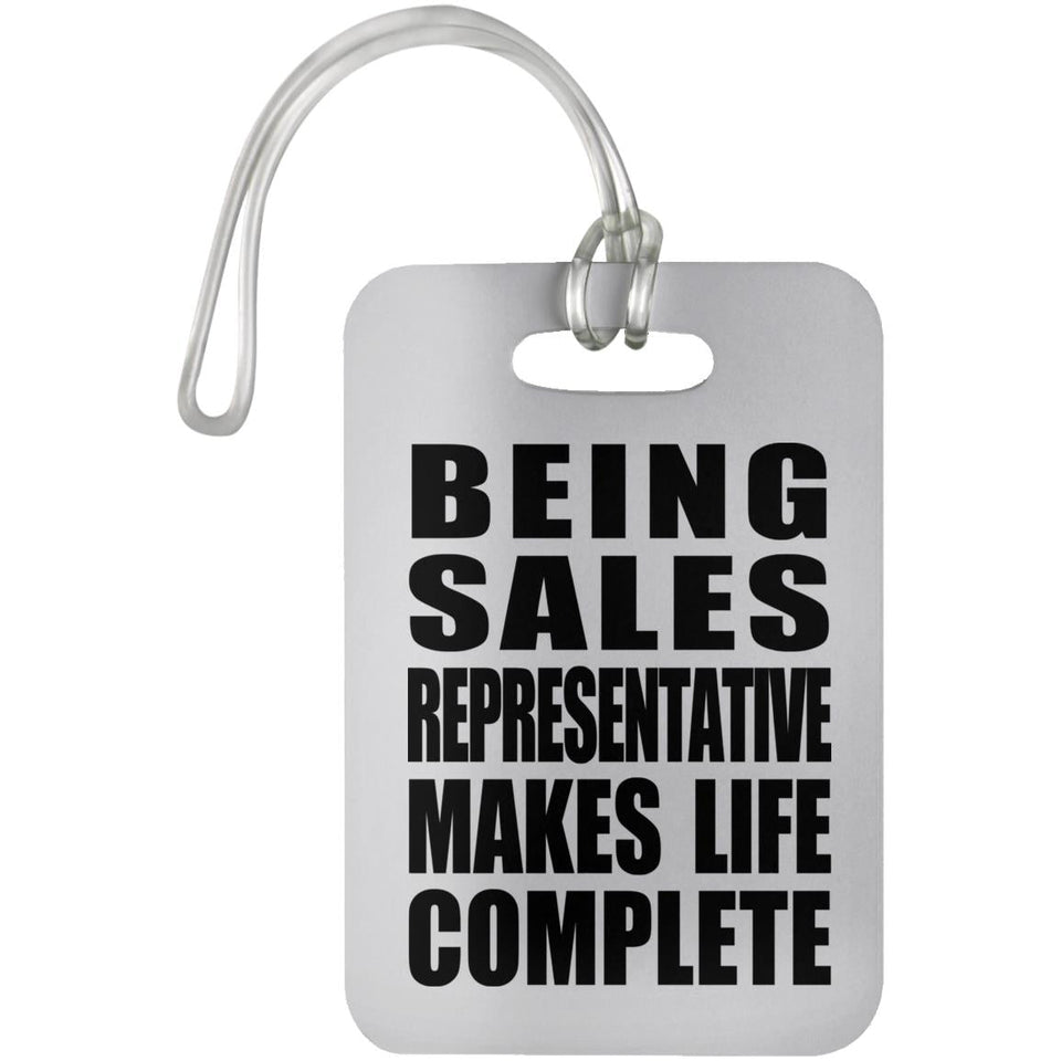 Being Sales Representative Makes Life Complete - Luggage Bag Tag