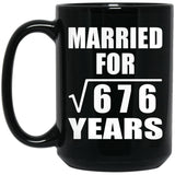 26th Anniversary Married For Square Root of 676 Years - 15oz Coffee Mug Black