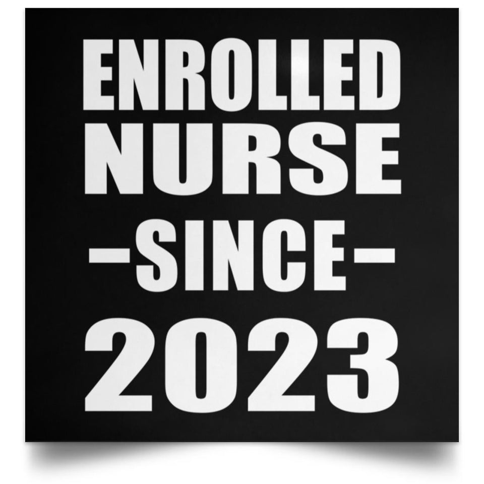 Enrolled Nurse Since 2023 - Poster Square