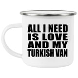 All I Need Is Love And My Turkish Van - 12oz Camping Mug