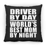 Driver By Day World's Best Mom By Night - Throw Pillow Black